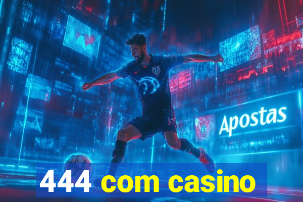 444 com casino